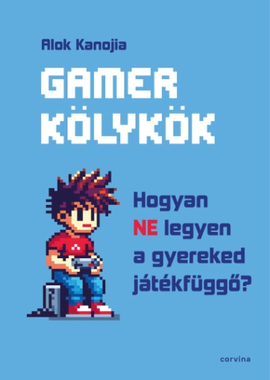 Gamer kölykök - Hogyan NE legyen a gyereked játékfüggő?