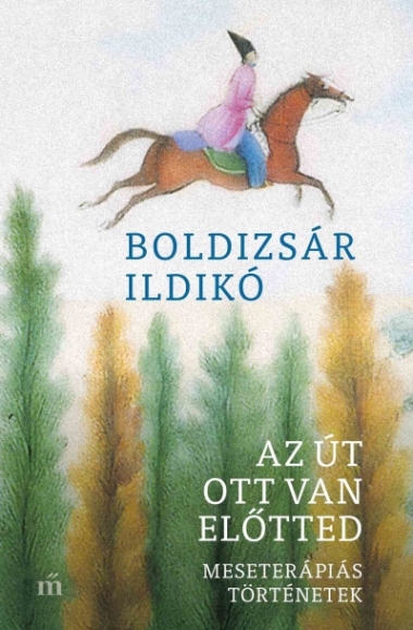 Az út ott van előtted - Meseterápiás történetek