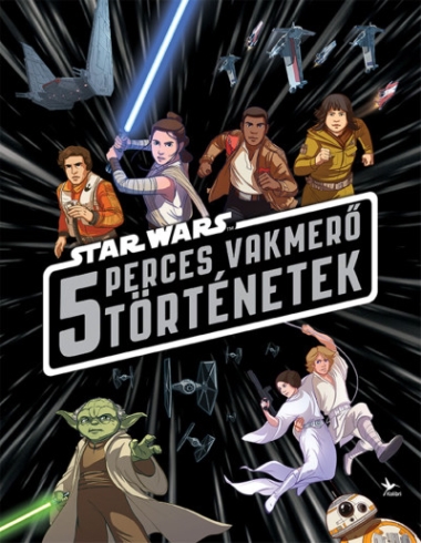 Star Wars – 5 perces vakmerő történetek