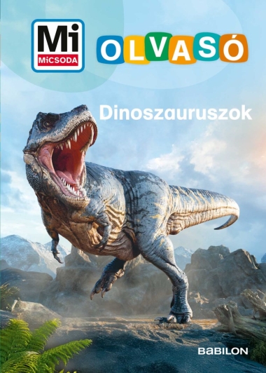 Dinoszauruszok - Mi MICSODA Olvasó