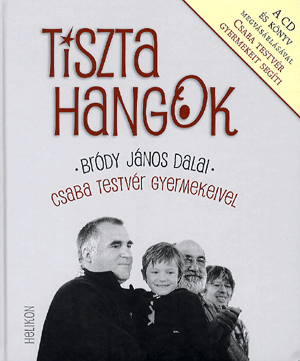 Tiszta hangok + cd - Bródy jános dalai - csaba testvér gyermekei énekelnek