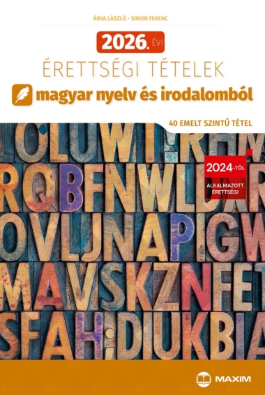 2026. évi érettségi tételek magyar nyelv és irodalomból (40 emelt szintű tétel)