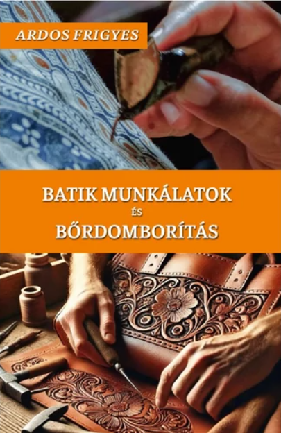 Batik munkálatok és bőrdomborítás