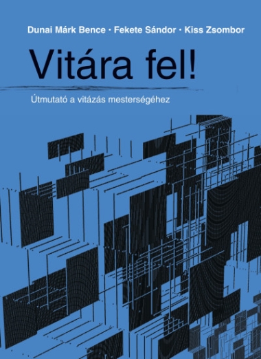 Vitára fel! - Útmutató a vitázás mesterségéhez