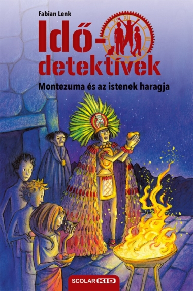 Montezuma és az istenek haragja (Idődetektívek 16.) 2. kiadás