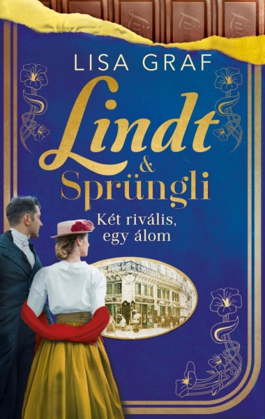 Lindt & Sprüngli – Két rivális, egy álom - Éldekorált kiadás