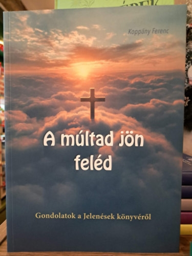A múltad jön feléd