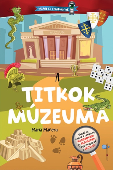 Kaland és feladványok - A titkok múzeuma