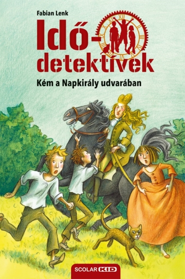 Kém a Napkirály udvarában (Idődetektívek 19.) 2. kiadás