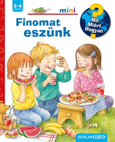 Finomat eszünk - Mit? Miért? Hogyan? Mini (77.)