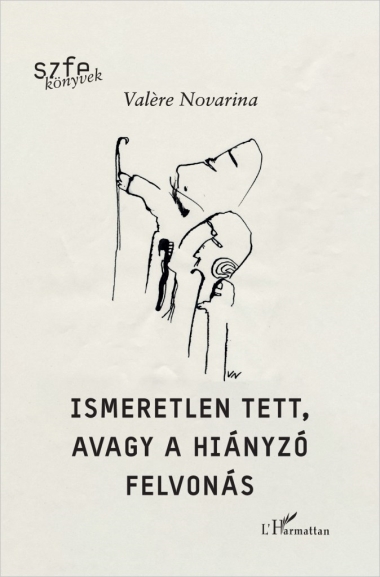 Ismeretlen tett, avagy a hiányzó felvonás