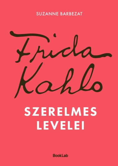 Frida Kahlo szerelmes levelei