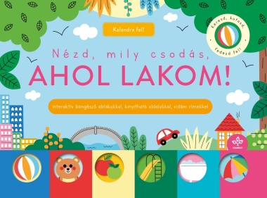 Nézd, mily csodás, ahol lakom!