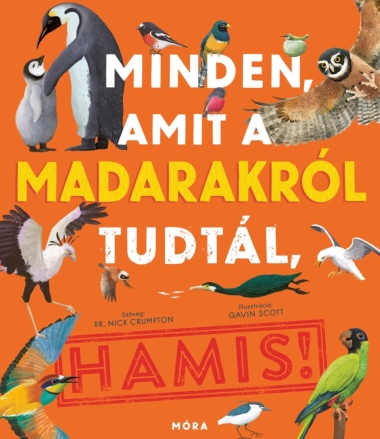 Minden amit a madarakról tudtál, HAMIS