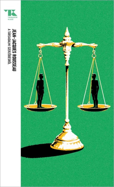 A társadalmi szerzodésről, avagy a politikai jogtudomány alapelvei