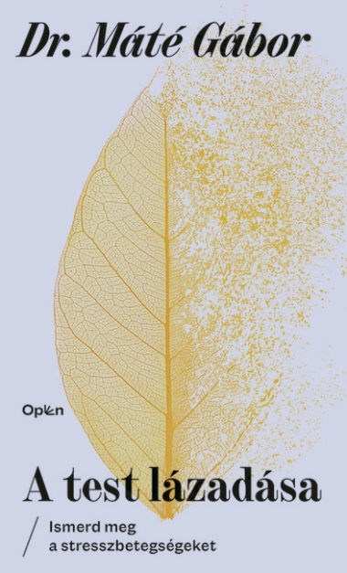 A test lázadása - Ismerd meg a stresszbetegségeket