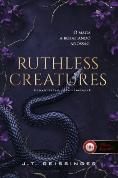 Ruthless Creatures - Könyörtelen teremtmények (Királynők és szörnyetegek 1.)