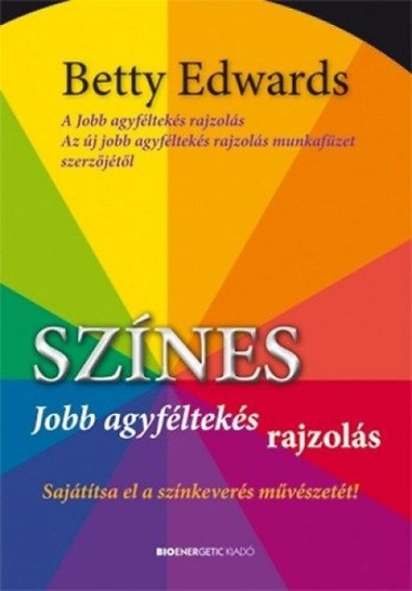 Színes jobb agyféltekés rajzolás - Sajátítsa el a színkeverés művészetét!