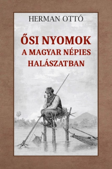 Ősi nyomok a magyar népies halászatban
