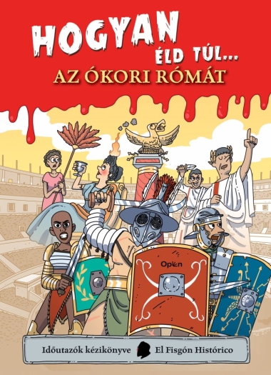 Hogyan éld túl... az ókori Rómát