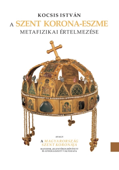 A Szent Korona-eszme metafizikai értelmezése