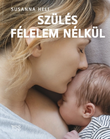 Szülés félelem nélkül
