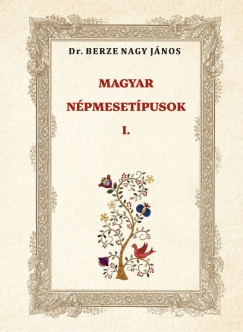 Magyar népmesetípusok I.