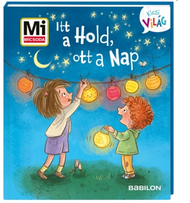 Mi MICSODA Kicsi Világ 15. - Itt a Hold, ott a Nap.