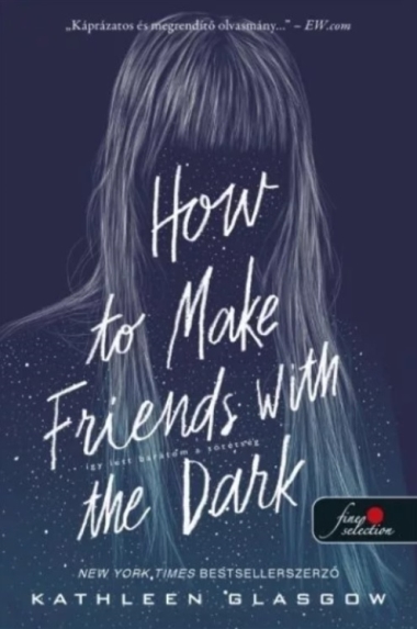How to Make Friends with the Dark - Így lett barátom a sötétség