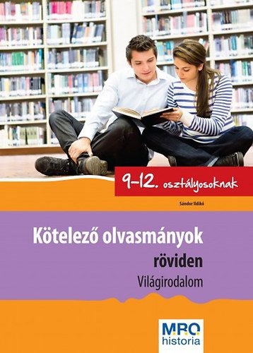 Kötelező olvasmányok röviden 9-12. osztályosoknak - Világirodalom