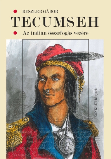 Tecumseh - Az indián összefogás vezére