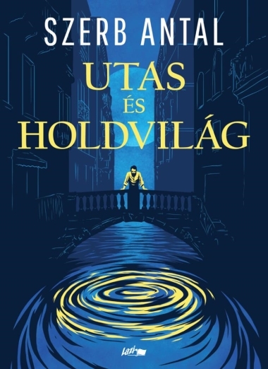 Szerb Antal: Utas és holdvilág