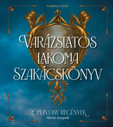 Varázslatos lakoma - Szakácskönyv