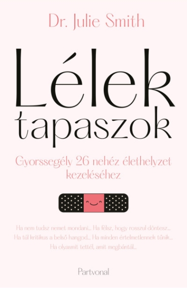 Lélektapaszok - Gyorssegély 26 nehéz élethelyzet kezeléséhez