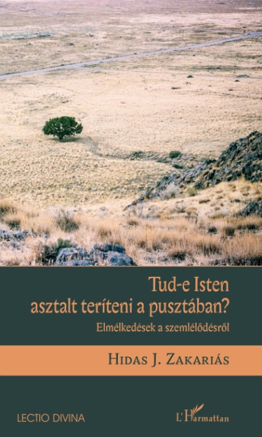 Tud-e Isten asztalt teríteni a pusztában?