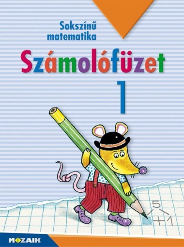 Sokszínű matematika számolófüzet 1.o.