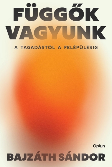 Függők vagyunk